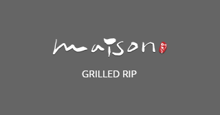 maison - Grilled Rip